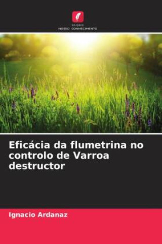 Knjiga Eficácia da flumetrina no controlo de Varroa destructor Ignacio Ardanaz