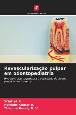 Knjiga Revascularizaç?o pulpar em odontopediatria Hemant Kumar R.