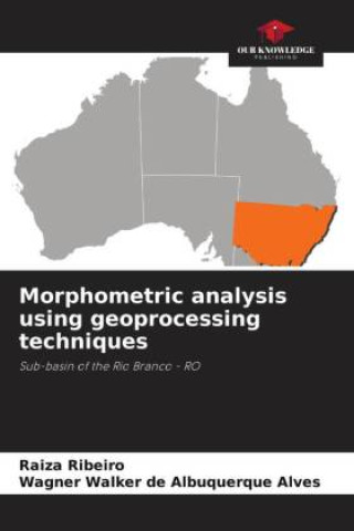 Book Morphometric analysis using geoprocessing techniques Wagner Walker de Albuquerque Alves