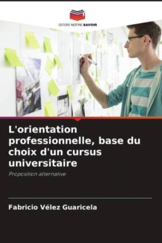 Knjiga L'orientation professionnelle, base du choix d'un cursus universitaire Fabricio Vélez Guaricela