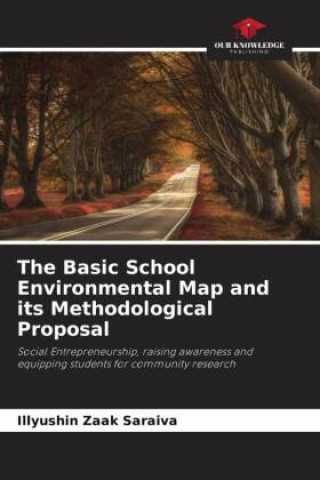 Knjiga The Basic School Environmental Map and its Methodological Proposal Illyushin Zaak Saraiva