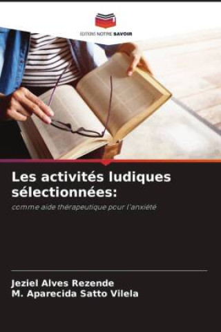 Книга Les activités ludiques sélectionnées: M. Aparecida Satto Vilela