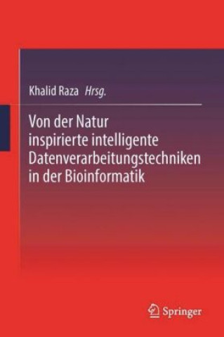 Knjiga Von der Natur inspirierte intelligente Datenverarbeitungstechniken in der Bioinformatik 