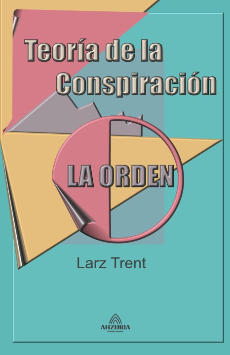 Книга Teoría de la Conspiración "La Orden" 