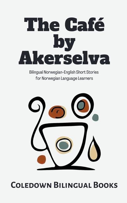 Knjiga The Café by Akerselva Coledown Bilingual Books