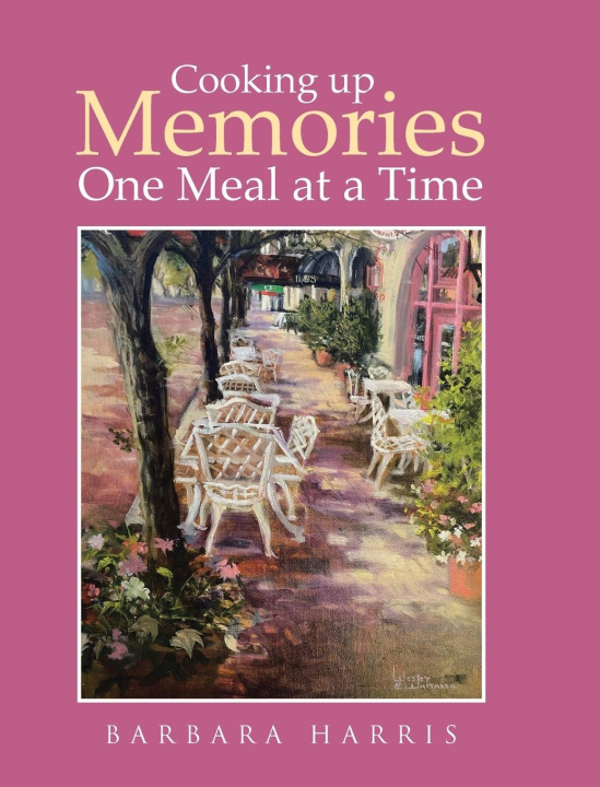 Knjiga Cooking up Memories One Meal at a Time Barbara Harris