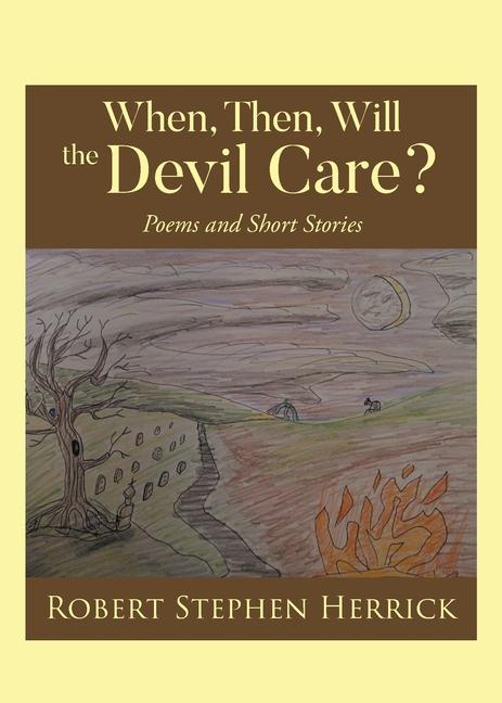 Książka When, Then, Will, the Devil Care? Robert Stephen Herrick