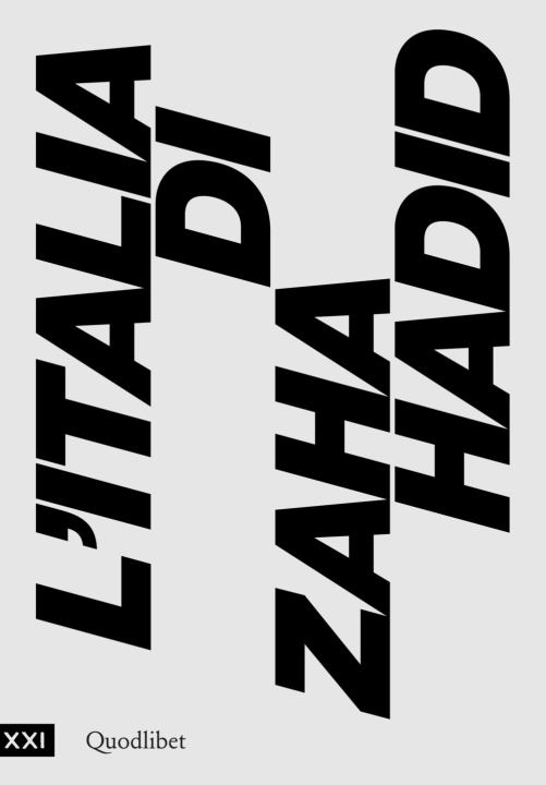 Carte Italia di Zaha Hadid. Catalogo della mostra (Roma, 23 giugno 2017-14 gennaio 2018) 