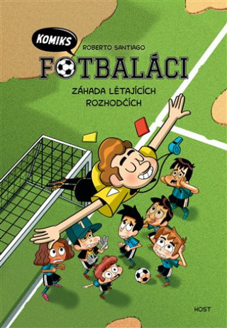 Kniha Fotbaláci. Záhada létajících rozhodčích Roberto Santiago