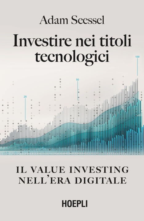 Kniha Investire nei titoli tecnologici. Il Value Investing nell'era digitale Adam Seessel