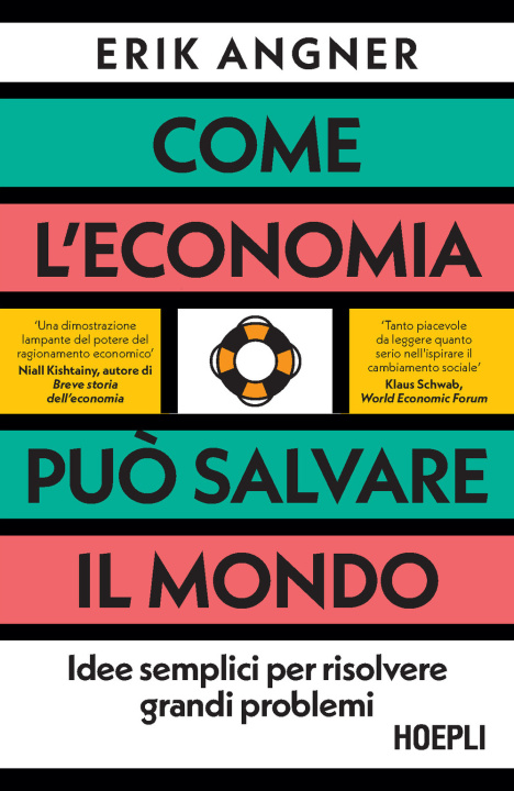 Könyv Come l'economia può salvare il mondo. Idee semplici per risolvere grandi problemi Erik Angner