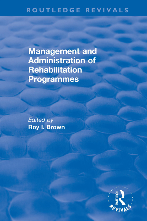 Βιβλίο Management and Administration of Rehabilitation Programmes Roy I. Brown