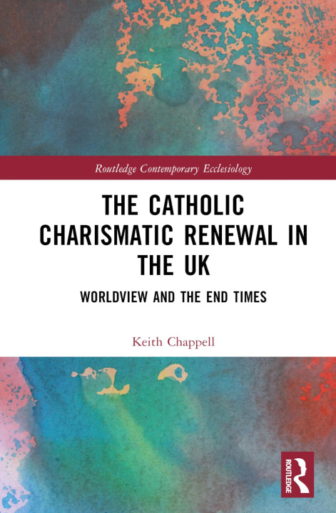 Knjiga Catholic Charismatic Renewal in the UK Keith Chappell