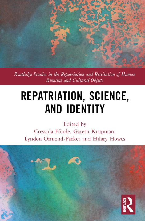 Knjiga Repatriation, Science and Identity Cressida Fforde