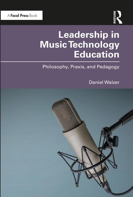 Książka Leadership in Music Technology Education Daniel Walzer