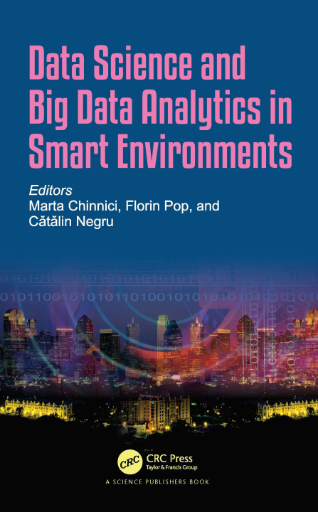 Book Data Science and Big Data Analytics in Smart Environments Marta Chinnici