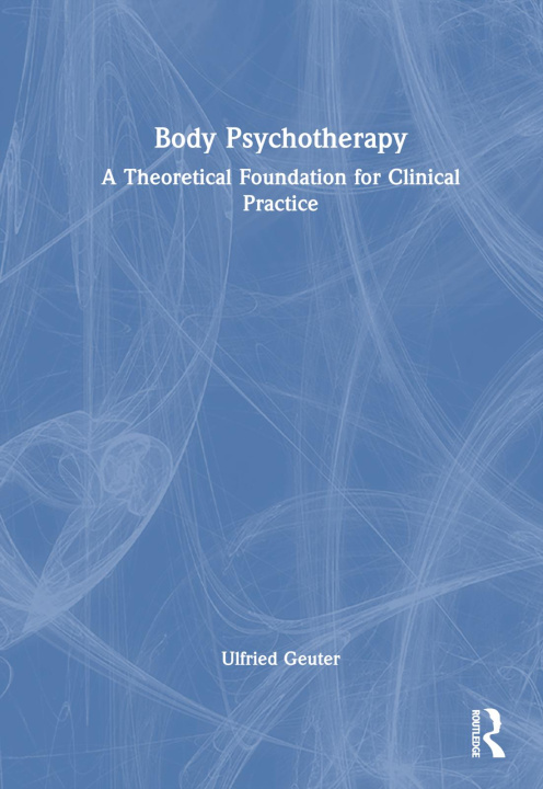 Könyv Body Psychotherapy Ulfried Geuter