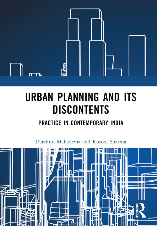 Book Urban Planning and its Discontents Darshini Mahadevia