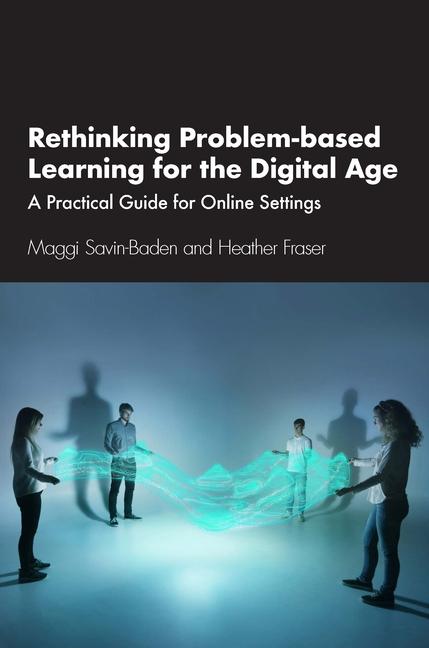 Book Rethinking Problem-based Learning for the Digital Age Savin-Baden