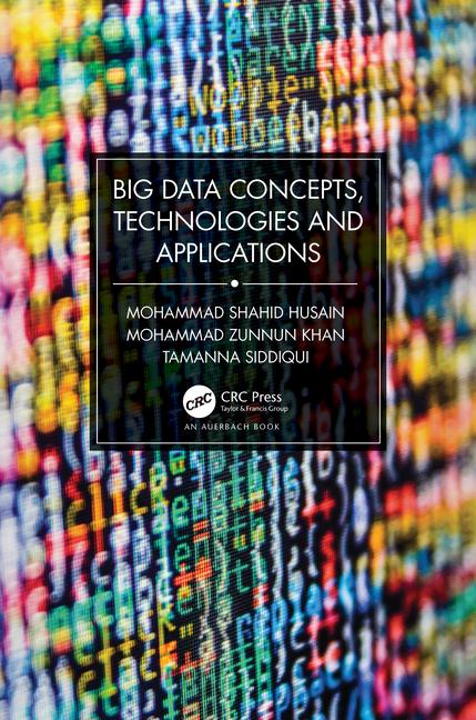 Kniha Big Data Concepts, Technologies, and Applications Mohammad Shahid Husain
