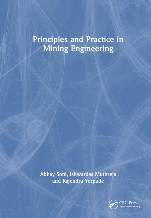 Knjiga Principles and Practice in Mining Engineering Abhay Kumar Soni