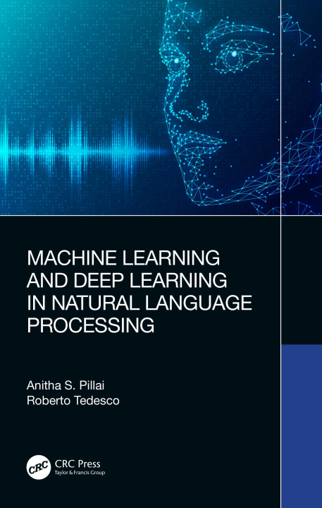 Knjiga Machine Learning and Deep Learning in Natural Language Processing Anitha S. Pillai