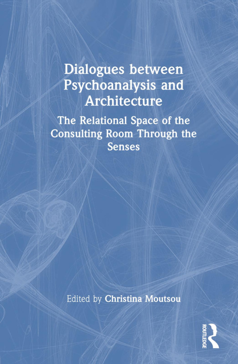 Boek Dialogues between Psychoanalysis and Architecture Christina Moutsou