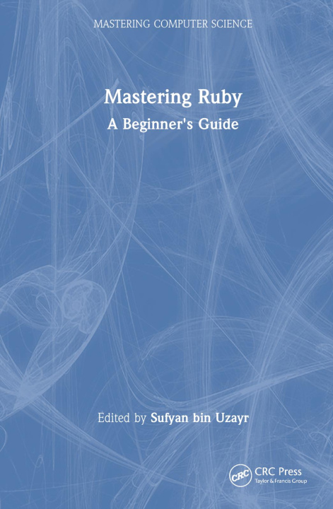Knjiga Mastering Ruby Sufyan bin Uzayr