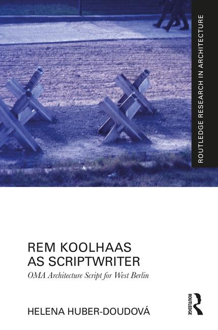 Knjiga Rem Koolhaas as Scriptwriter Helena Huber-Doudova