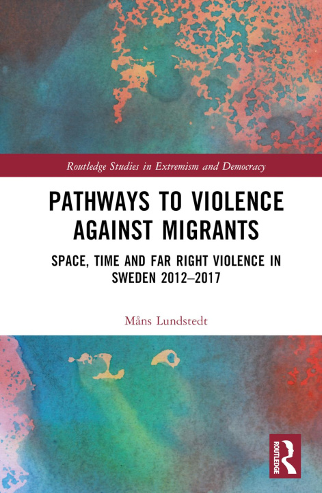 Kniha Pathways to Violence Against Migrants Lundstedt
