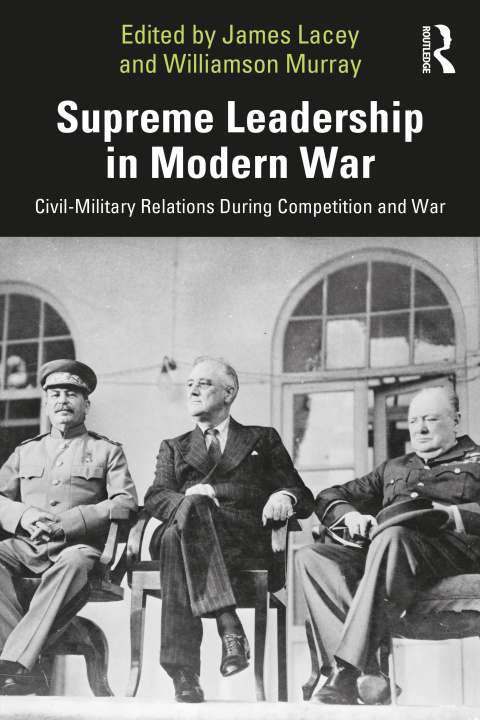 Knjiga Supreme Leadership in Modern War James Lacey