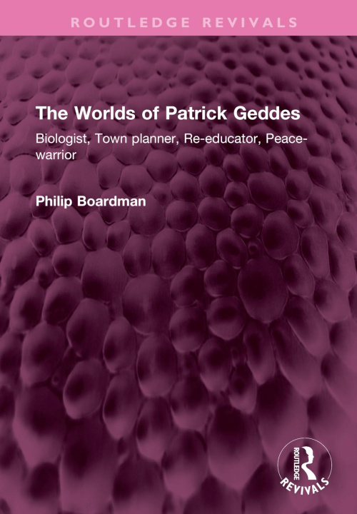 Book Worlds of Patrick Geddes Philip Boardman