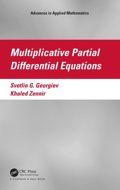 Knjiga Multiplicative Partial Differential Equations Svetlin G. Georgiev