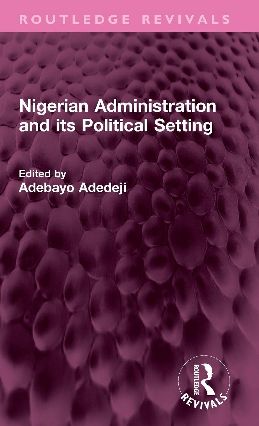 Knjiga Nigerian Administration and its Political Setting Adebayo Adedeji