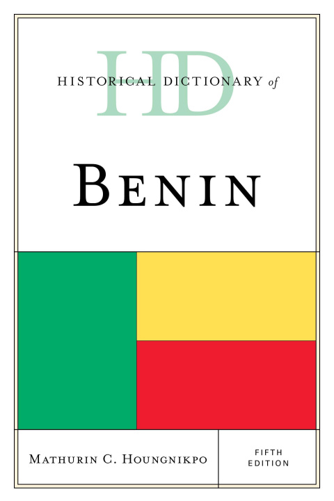 Knjiga Historical Dictionary of Benin Mathurin C. Houngnikpo