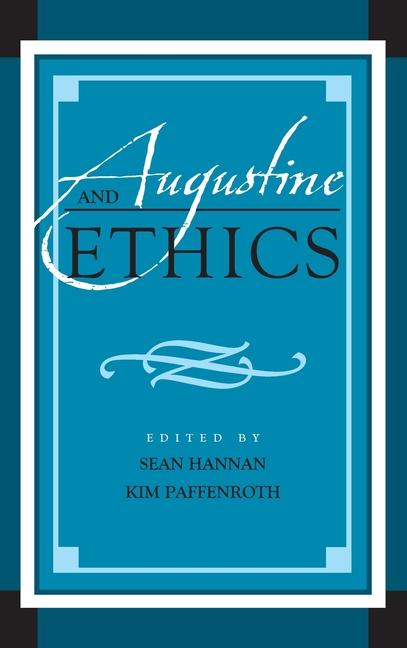 Book Augustine and Ethics Sean Hannan