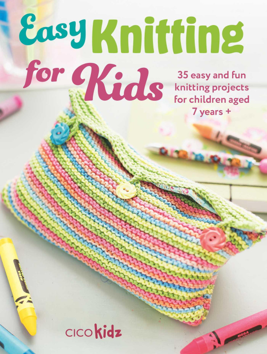 Kniha Easy Knitting for Kids CICO Kidz