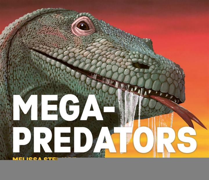 Kniha Mega-Predators of the Past Melissa Stewart