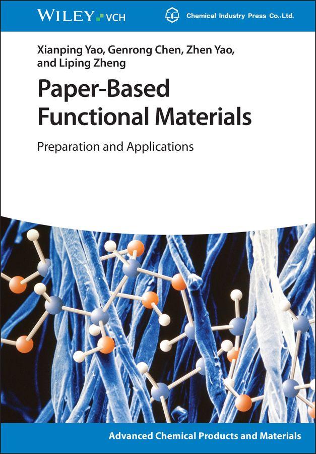 Carte Paper-Based Functional Materials - Preparation and Applications Genrong Chen