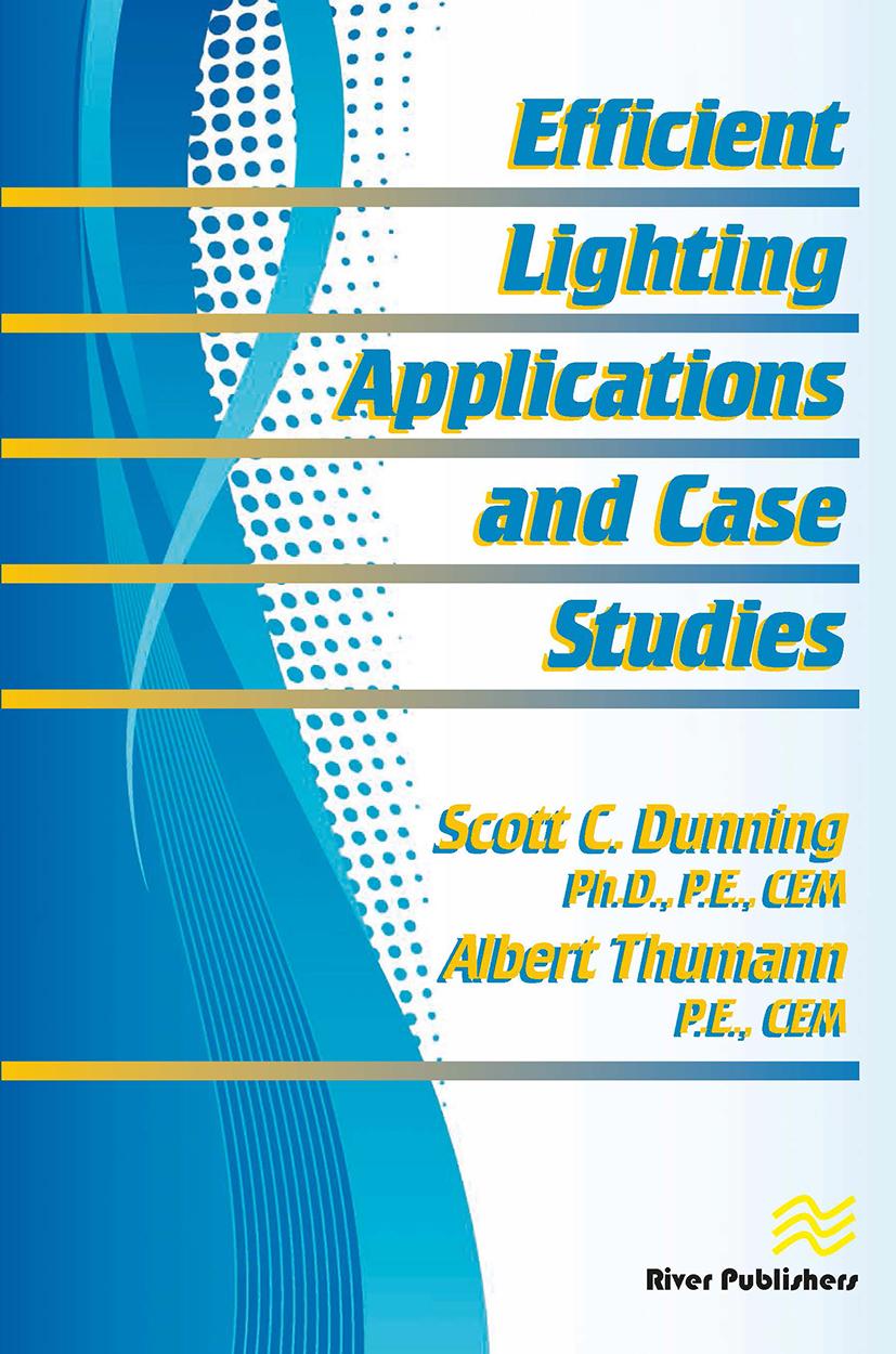 Knjiga Efficient Lighting Applications and Case Studies Scott C. Dunning