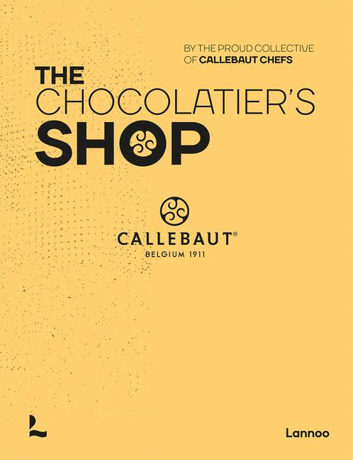 Könyv Chocolatier's Shop The proud collective of Callebaut Chefs