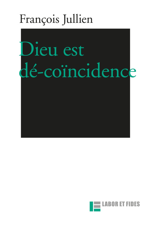 Kniha Dieu est décoïncidence François Jullien