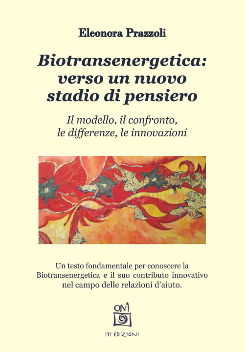 Kniha Biotransenergetica: verso un nuovo stadio di pensiero. Il modello, il confronto, le differenze, le innovazioni Eleonora Prazzoli