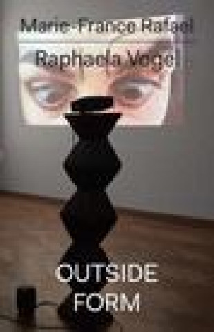 Knjiga Raphaela Vogel – Outside Form Marie–france Rafael