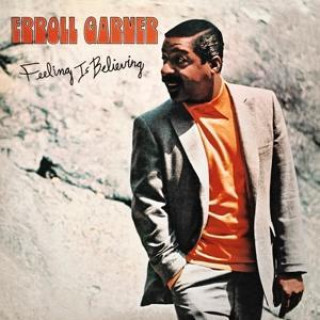 Audio Feeling Is Believing Erroll Garner