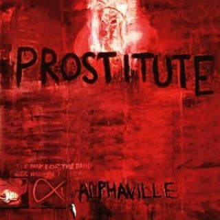 Audio Prostitute(Deluxe Version 2023 Remaster) Alphaville
