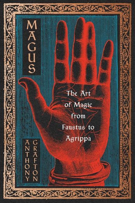 Kniha Magus: The Art of Magic from Faustus to Agrippa 
