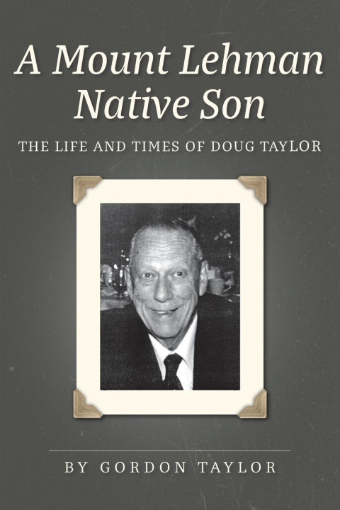 Knjiga A Mount Lehman Native Son Gordon Taylor