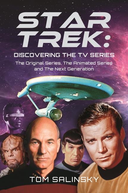 Book Star Trek: Discovering the TV Series: The Original Series, the Animated Series and the Next Generation 