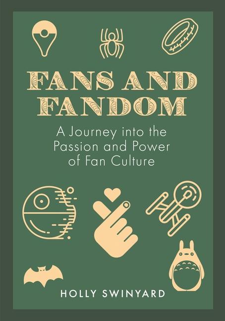 Kniha Fans and Fandom: A Journey Into the Passion and Power of Fan Culture 